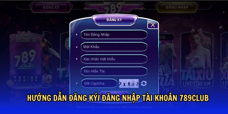 Hướng dẫn đăng ký đăng nhập cổng game 789club