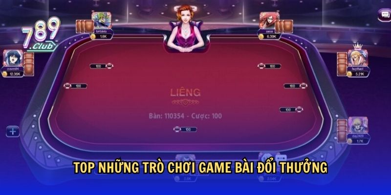 Top những trò chơi game bài đổi thưởng 789Club ăn khách